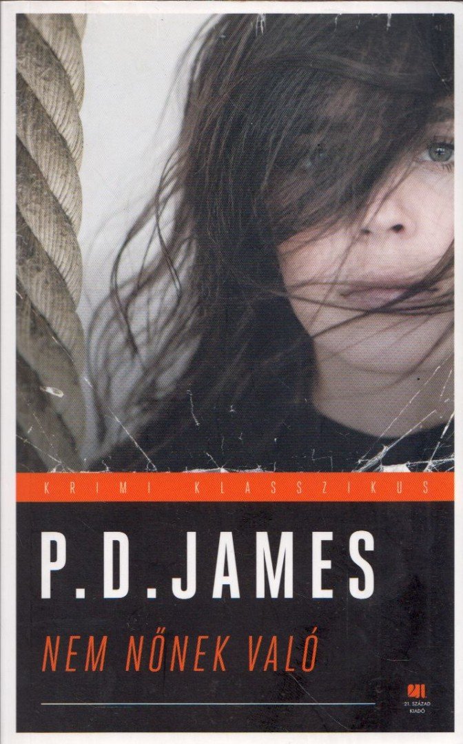 P. D. JAMES - Nem nőnek való - Cordelia Grey regények 1. [antikvár]