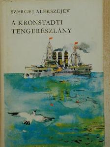 Szergej Alakszejev - A kronstadti tengerészlány [antikvár]