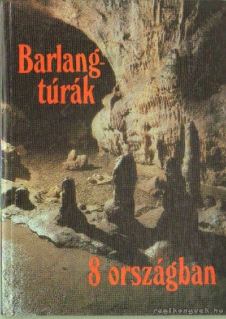 HAZSLINSZKY TAMÁS - Barlangtúrák 8 országban [antikvár]
