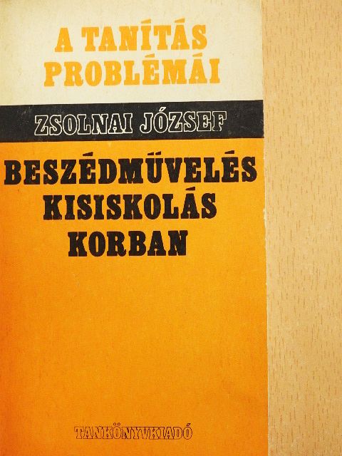 Zsolnai József - Beszédművelés kisiskolás korban [antikvár]