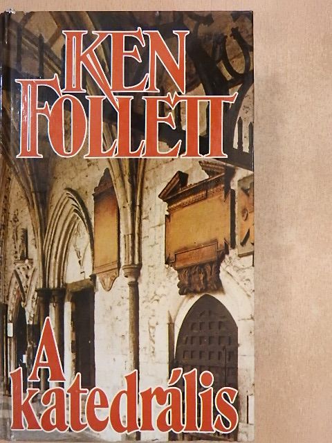 Ken Follett - A katedrális [antikvár]