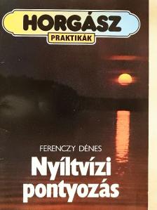 Ferenczy Dénes - Nyíltvízi pontyozás [antikvár]