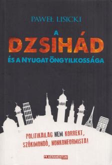 Pálfalvi Lajos - A dzsihád és a Nyugat öngyilkossága [antikvár]