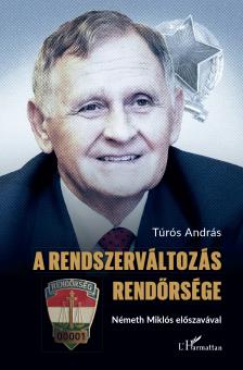 Túrós András - A rendszerváltozás Rendőrsége
