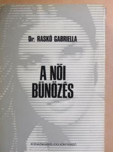 Dr. Raskó Gabriella - A női bűnözés [antikvár]