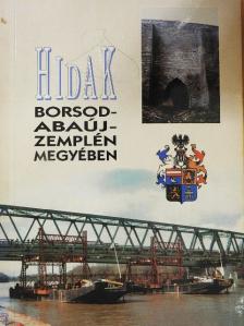Dr. Tóth Ernő - Hidak Borsod-Abaúj-Zemplén megyében [antikvár]