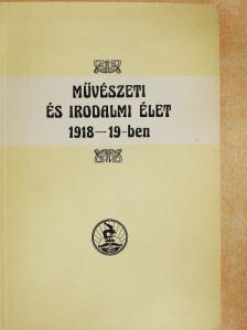 József Farkas - Művészeti és irodalmi élet 1918-19-ben [antikvár]