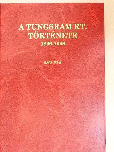 Bencze Géza - A Tungsram Rt. története 1896-1996 [antikvár]