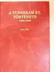 Bencze Géza - A Tungsram Rt. története 1896-1996 [antikvár]