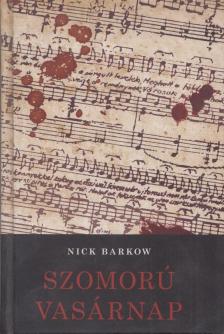 Nick Barkow - Szomorú vasárnap [antikvár]