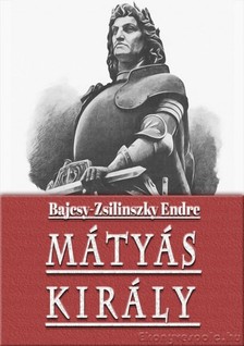 Bajcsy-Zsilinszky Endre - Mátyás király [eKönyv: epub, mobi]