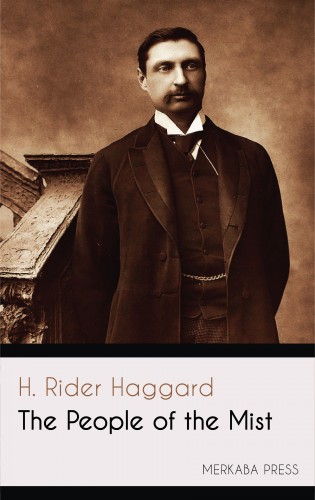 H. Rider Haggard - The People of the Mist [eKönyv: epub, mobi]