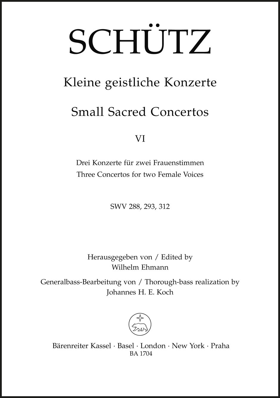 SCHÜTZ - KLEINE GEISTLICHE KONZERTE VI DREI KONZERTE FÜR ZWEI FRAUENSTIMMEN SWV 288, 293, 312