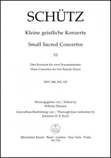 SCHÜTZ - KLEINE GEISTLICHE KONZERTE VI DREI KONZERTE FÜR ZWEI FRAUENSTIMMEN SWV 288, 293, 312