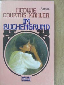 Hedwig Courths-Mahler - Im Buchengrund [antikvár]