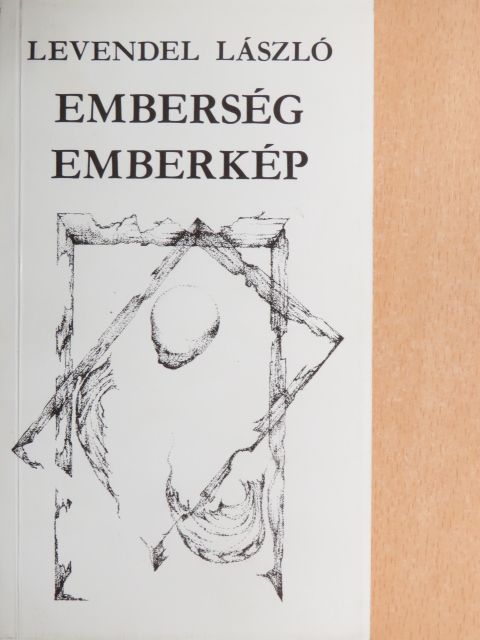 Levendel László - Emberség emberkép [antikvár]