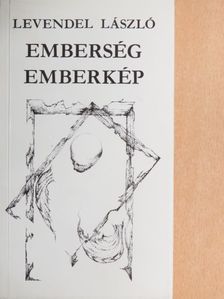 Levendel László - Emberség emberkép [antikvár]