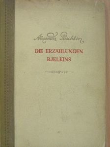 Alexander Puschkin - Die Erzählungen Bjelkins [antikvár]