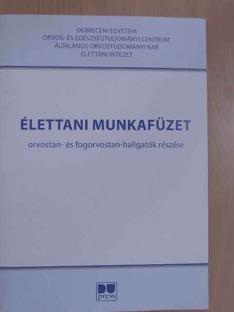 Bíró Tamás - Élettani munkafüzet orvostan- és fogorvostan-hallgatók részére [antikvár]