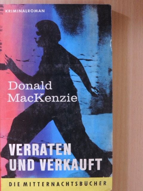 Donald MacKenzie - Verraten und Verkauft [antikvár]