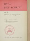 Buch und schrift von der Frühzeit bis zur Gegenwart [antikvár]