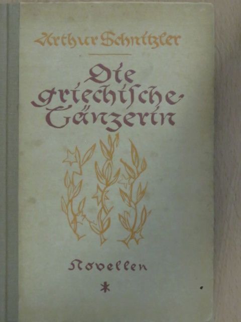 Arthur Schnitzler - Die griechische Tänzerin (gótbetűs) [antikvár]
