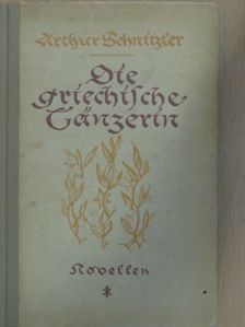 Arthur Schnitzler - Die griechische Tänzerin (gótbetűs) [antikvár]