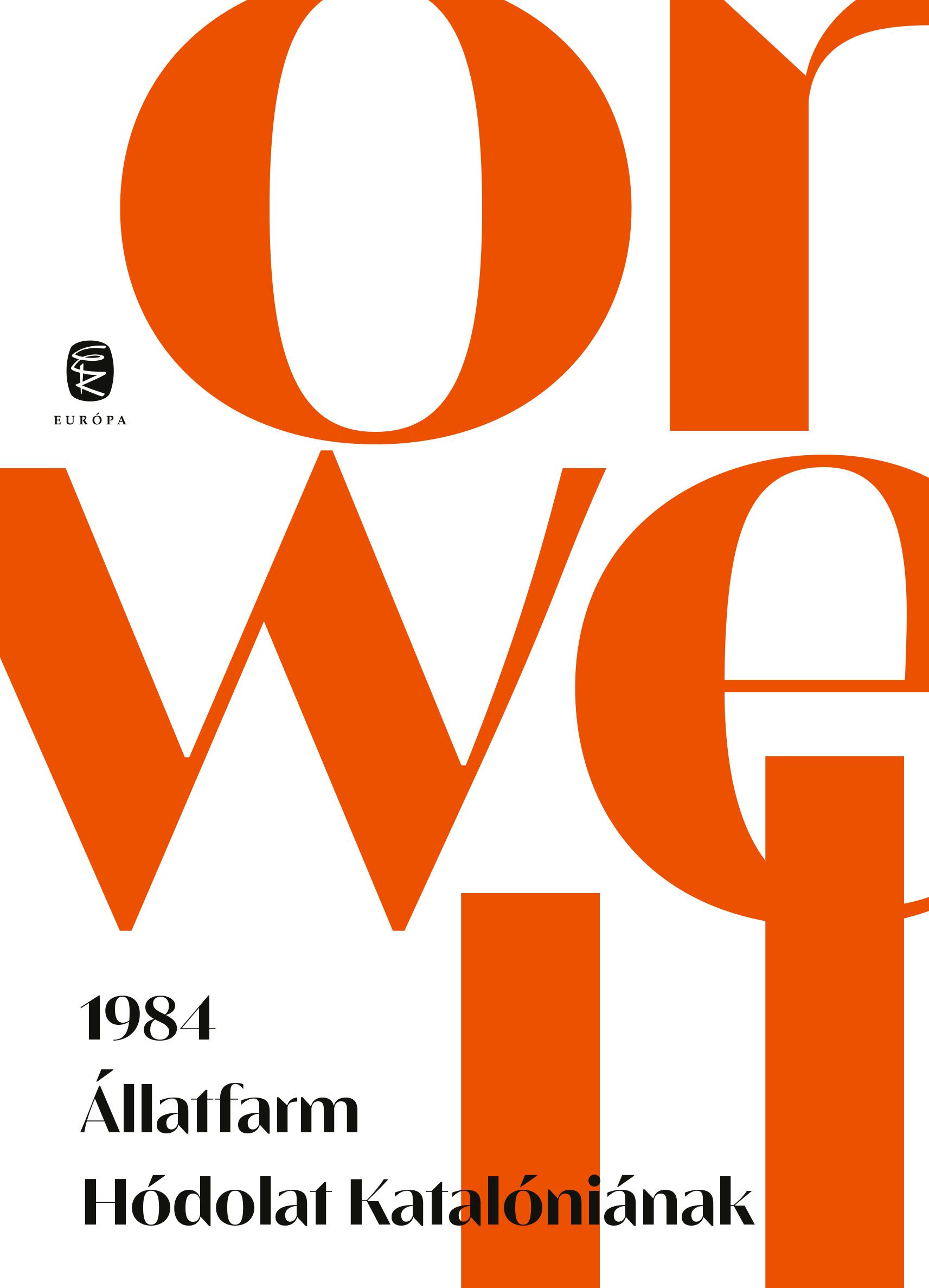 George Orwell - 1984, Állatfarm, Hódolat Katalóniának