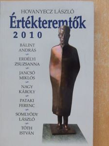 Hovanyecz László - Értékteremtők 2010 [antikvár]