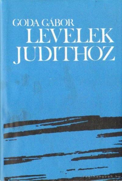 GODA GÁBOR - Levelek Judithoz [antikvár]