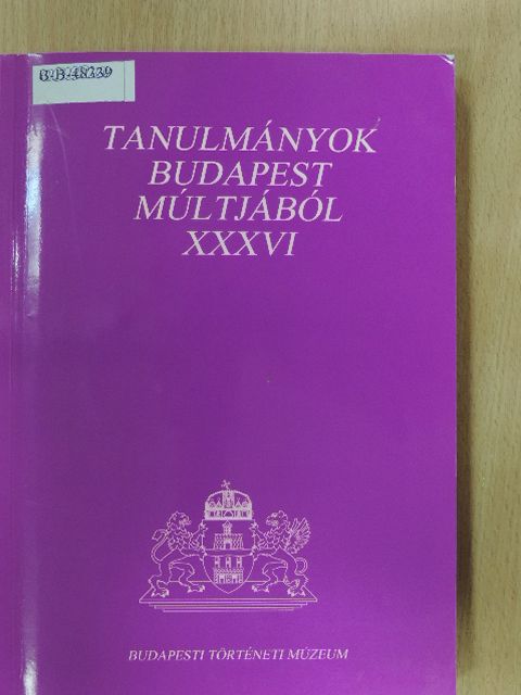 Bakó Zsuzsanna - Tanulmányok Budapest múltjából XXXVI. [antikvár]
