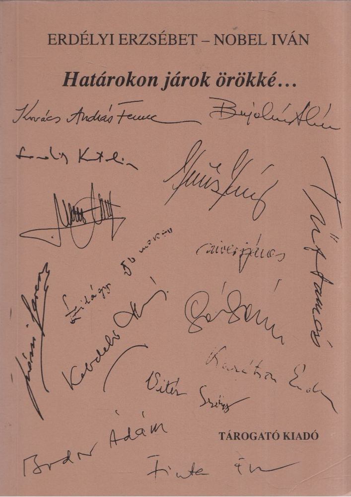Erdélyi Erzsébet, Nobel Iván - Határokon járok örökké [antikvár]