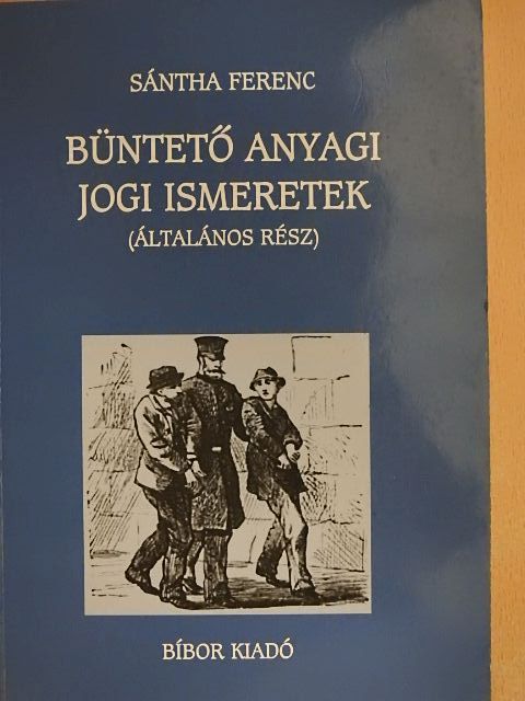 Sántha Ferenc - Büntető anyagi jogi ismeretek [antikvár]