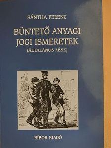 Sántha Ferenc - Büntető anyagi jogi ismeretek [antikvár]