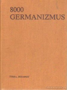 Rátz Ottó, Ármósné Eisenbarth Magda - 8000 germanizmus [antikvár]