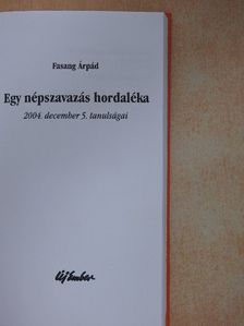 Fasang Árpád - Egy népszavazás hordaléka [antikvár]