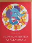 André Frénaud - Mondd, szereted az állatokat? [antikvár]