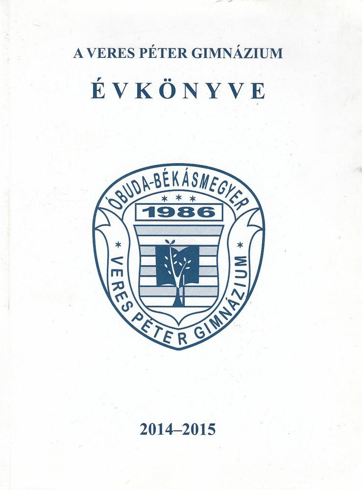 Frank Éva - A Veres Péter gimnázium évkönyve 2014-2015 [antikvár]