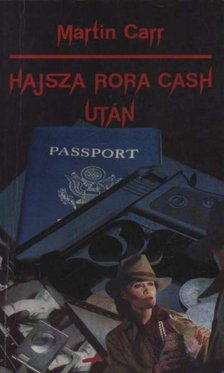 Carr, Martin - Hajsza Rora Cash után [antikvár]