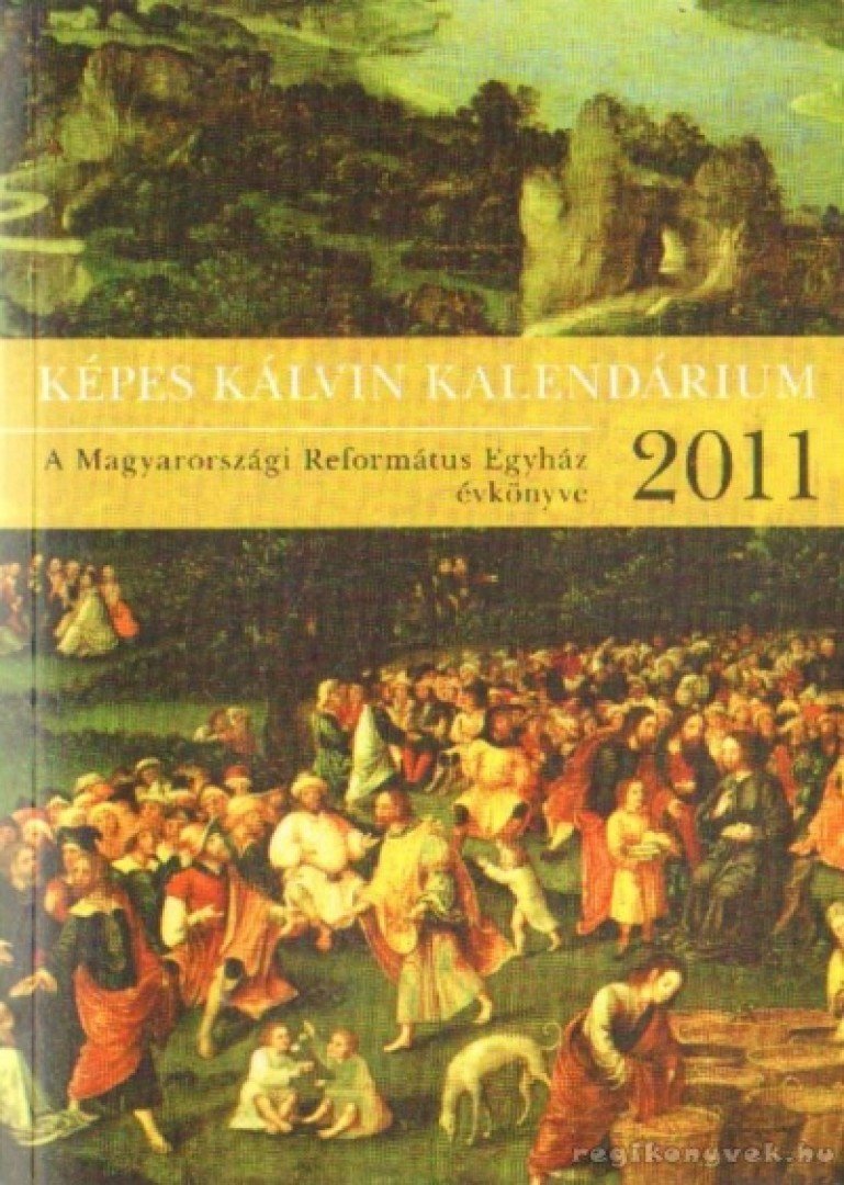 Képes Kálvin Kalendárium a 2011. évre [antikvár]