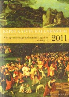 Képes Kálvin Kalendárium a 2011. évre [antikvár]