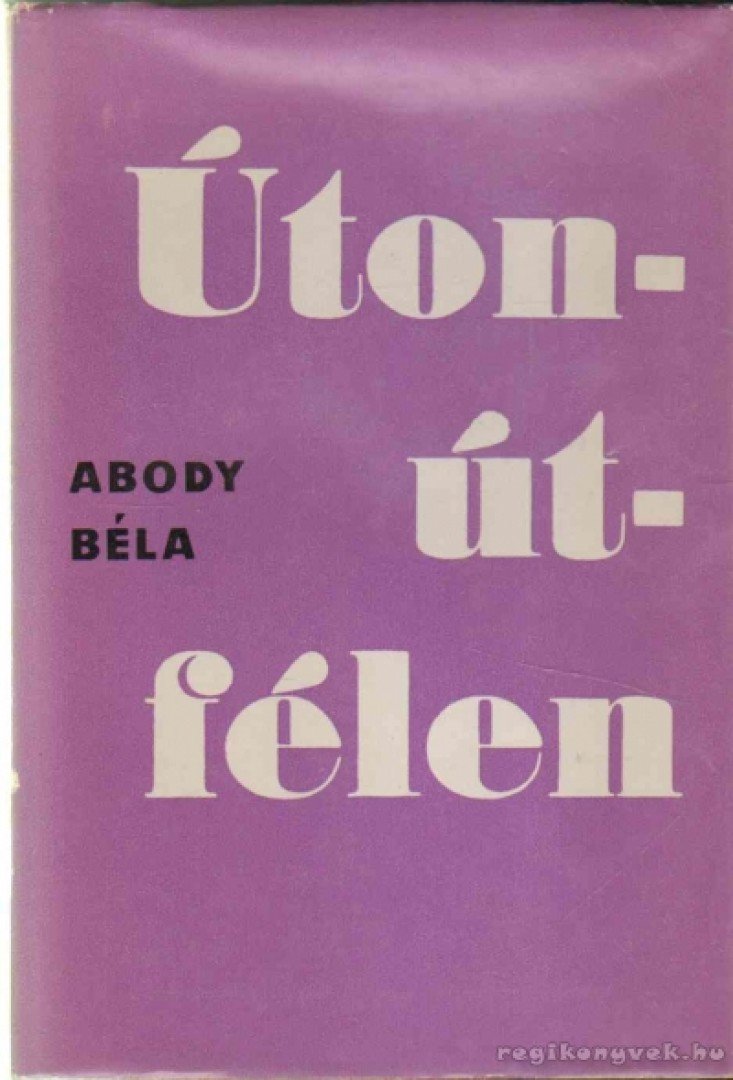 ABODY BÉLA - Úton-útfélen [antikvár]