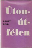 ABODY BÉLA - Úton-útfélen [antikvár]