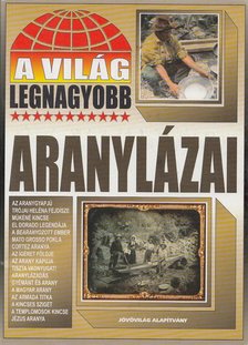 BOLYKI TAMÁS - A világ legnagyobb aranylázai [antikvár]