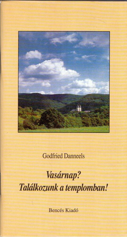 GODFRIED DANNEELS - Vasárnap? Találkozunk a templomban! [antikvár]