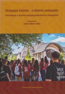 Szőke-Milinte Enikő - Pedagógiai küldetés - a küldetés pedagógiája [antikvár]