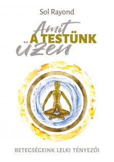 Sol Rayond - Amit a testünk üzen [eKönyv: epub, mobi]