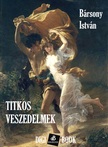 BÁRSONY ISTVÁN - Titkos veszedelmek [eKönyv: epub, mobi]