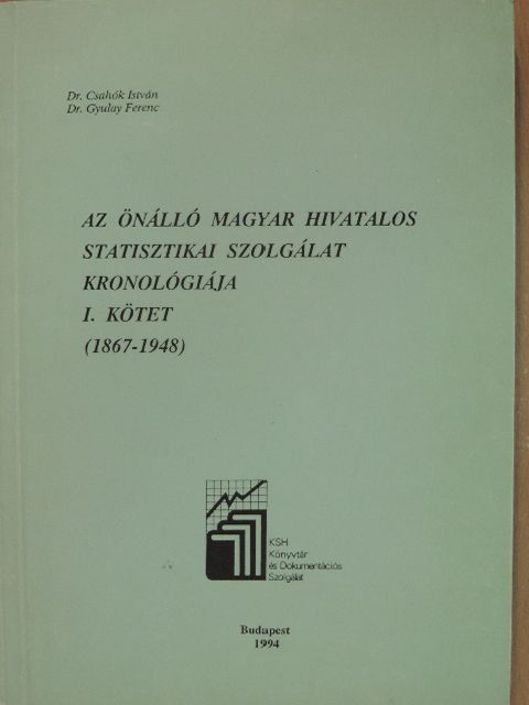 Az önálló magyar hivatalos statisztikai szolgálat kronológiája I. [antikvár]