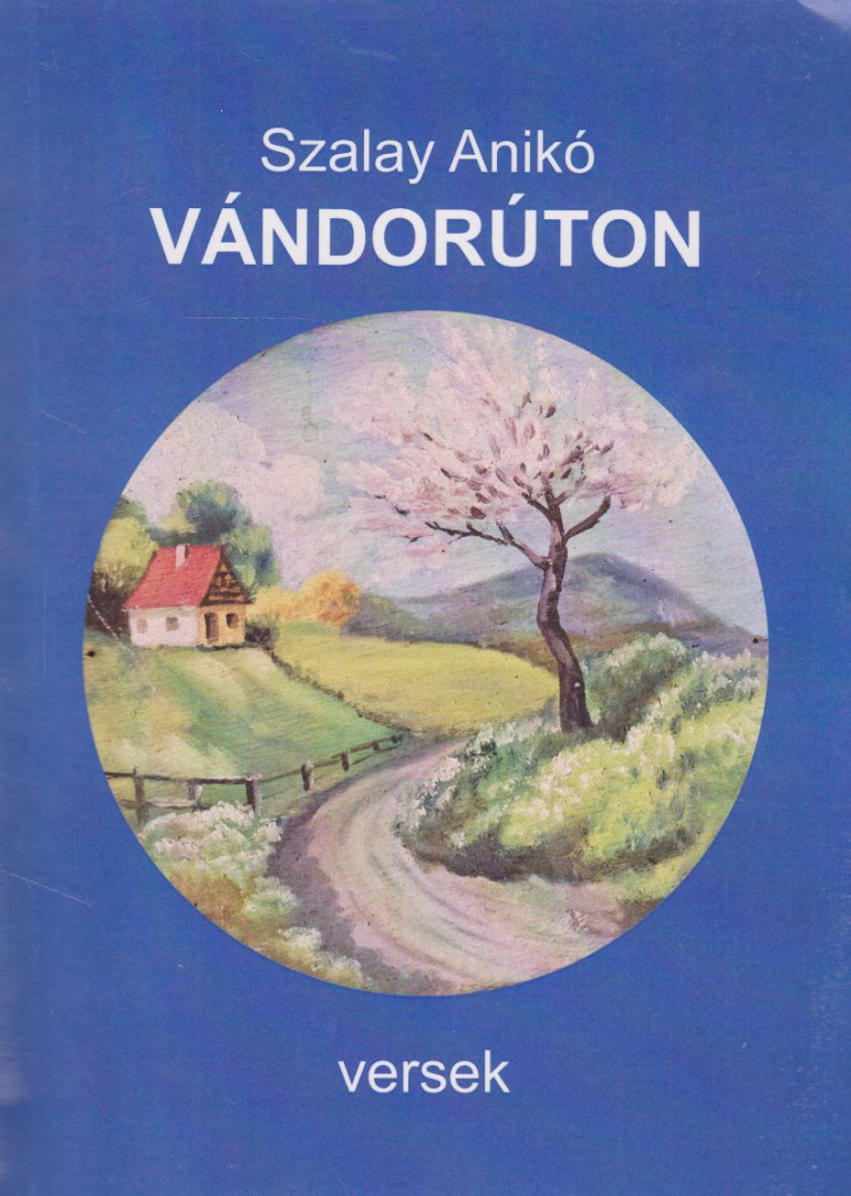 Szalay Anikó - Vándorúton (dedikált) [antikvár]